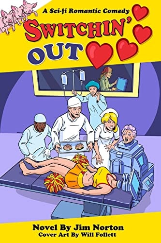 Switchin' Out Hearts A Sci-Fi Romantic Comedy
