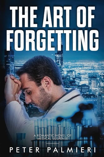 The Art of Forgetting A Romantic Novel of Medical Suspense