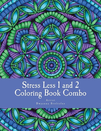 Stress Less 1 and 2 Coloring Book Combo 60 Intricate Detailed Full Page Mandalas to Color in for Relaxation and Stress Relief