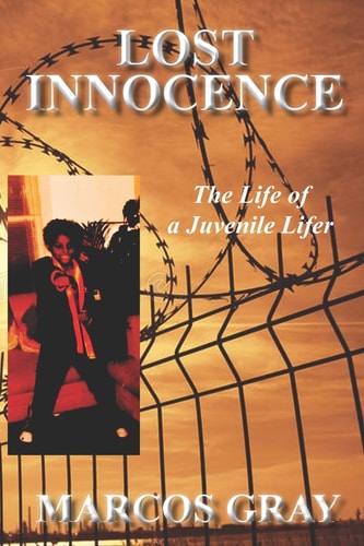 Lost Innocence The Life of a Juvenile Lifer