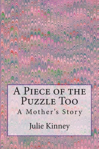 A Piece of the Puzzle Too A Mother's Story