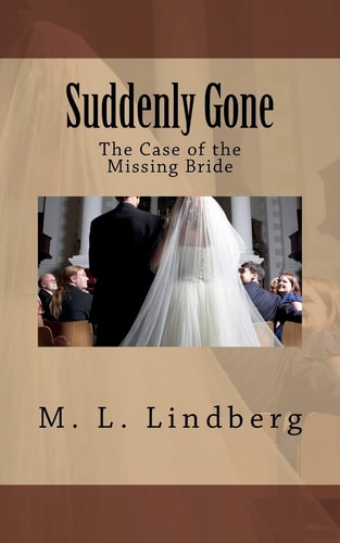 Suddenly Gone The Case of the Missing Bride