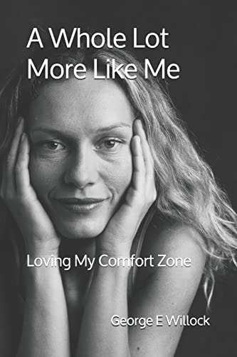 A Whole Lot More Like Me Loving My Comfort Zone