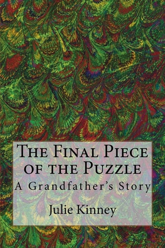 The Final Piece of the Puzzle A Grandfather's Story