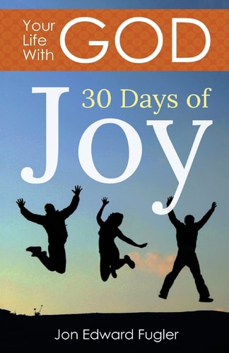 Your Life With God 30 Days of Joy