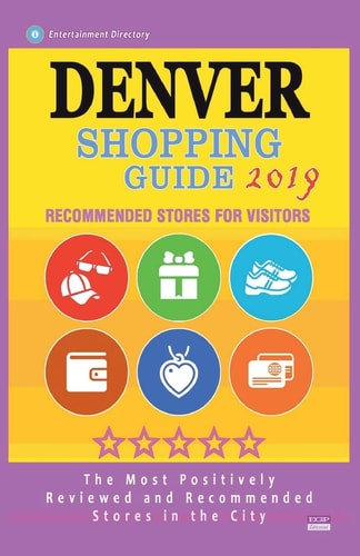 Denver Shopping Guide 2019 Best Rated Stores in Denver, Colorado - Stores Recommended for Visitors, (Shopping Guide 2019)