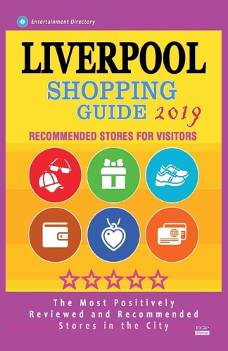 Liverpool Shopping Guide 2019 Best Rated Stores in Liverpool, England - Stores Recommended for Visitors, (Shopping Guide 2019)