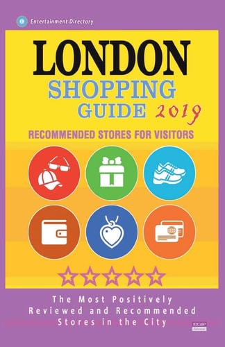 London Shopping Guide 2019 Best Rated Stores in London, England - Stores Recommended for Visitors, (Shopping Guide 2019)