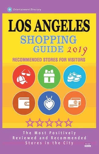 Los Angeles Shopping Guide 2019 Best Rated Stores in Los Angeles, California - Stores Recommended for Visitors, (Shopping Guide 2019)