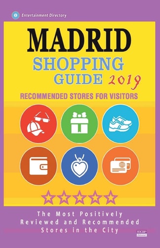 Madrid Shopping Guide 2019 Best Rated Stores in Madrid, Spain - Stores Recommended for Visitors, (Shopping Guide 2019)