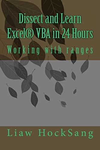 Dissect and Learn Excel(r) VBA in 24 Hours Working with Ranges