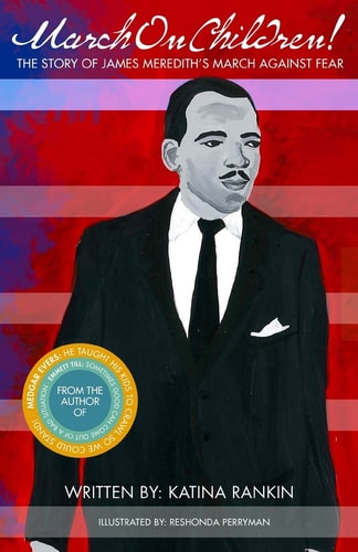 March On Children! The Story Of James Meredith's March Against Fear