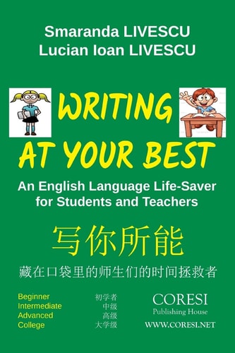 Writing at Your Best. Full-Color English-Chinese Edition An English Language Life-Saver for Students and Teachers: Beginner. Intermediate. Advanced. College