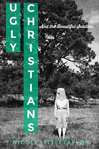 Ugly Christians And The Beautiful Solution