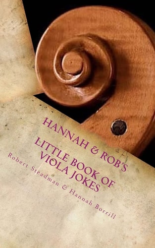 Hannah and Rob's Little Book of Viola Jokes