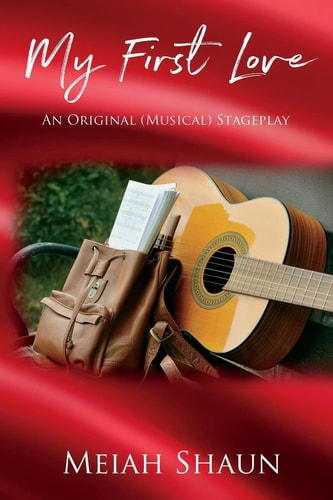 My First Love The Original Stageplay