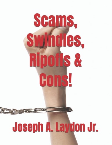 Scams, Swindles, Ripoffs and Cons!