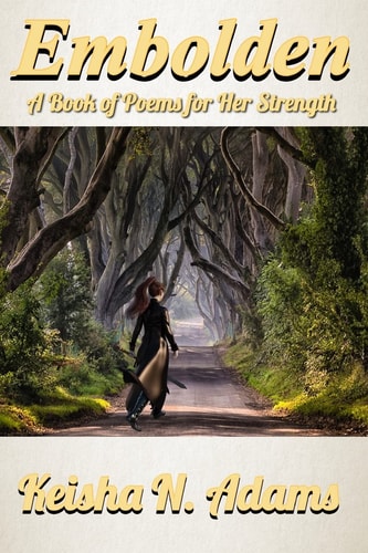 Embolden A Book of Poems for Her Strength