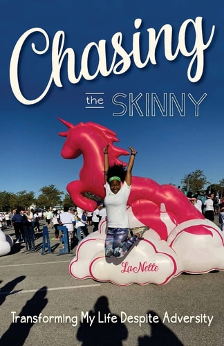 Chasing the Skinny Transforming My Life Despite Adversity