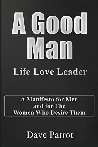 A Good Man Life Love Leader