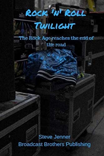 Rock 'n' Roll Twilight The Rock Age Reaches The End Of The Road