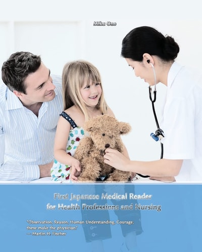 First Japanese Medical Reader for Health Professions and Nursing Bilingual for Speakers of English