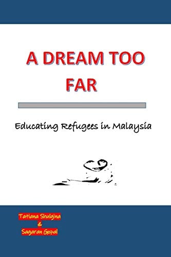 A Dream Too Far Educating Refugees in Malaysia