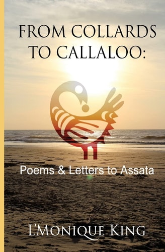 From Collards to Callaloo Poems & Letter to Assata