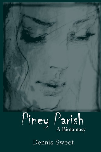 Piney Parish A Biofantasy
