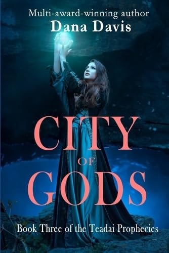 City of Gods Book Three of the Teadai Prophecies