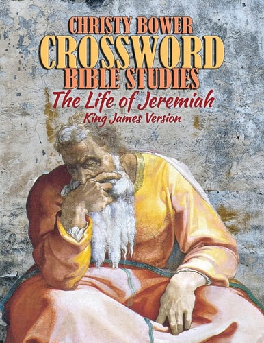 Crossword Bible Studies - The Life of Jeremiah King James Version