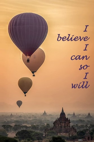 I Believe I Can So I Will Believe in Yourself and You Can and Will Achieve Anything.