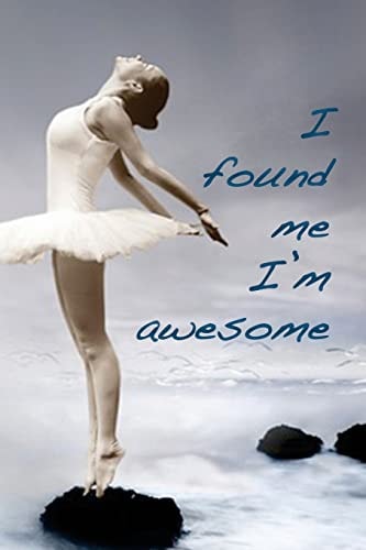 I Found Me. I?m Awesome Find Your Inner You and Learn to Inspire Others