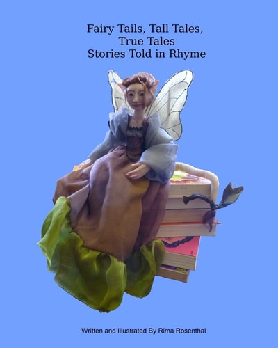 Fairy Tails, Tall Tales, True Tales Stories Told in Rhyme