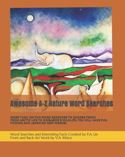 Awesome A-Z Nature Word Searches More Than 100 Fun Word Searches to Choose From!