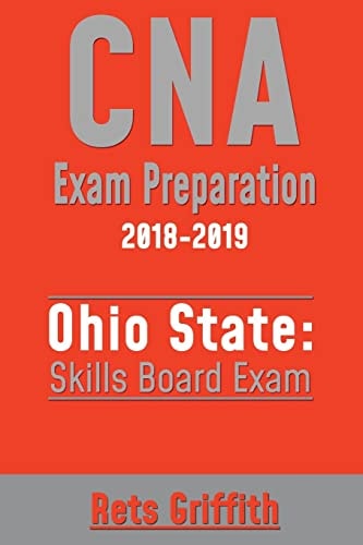 CNA Exam Preparation 2018-2019: Ohio State Skills Board Exam CNA Exam State Boards Study Guide
