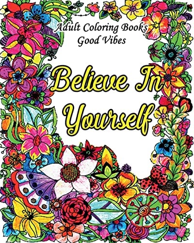 Adult Coloring Books Good Vibes Inspirational Quotes Coloring Books, an Adult Coloring Book with Motivational Sayings (Animals and Flowers with Quotes)