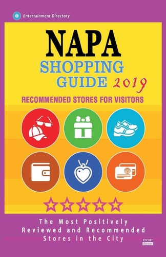 Napa Shopping Guide 2019 Best Rated Stores in Napa, California - Stores Recommended for Visitors, (Shopping Guide 2019)