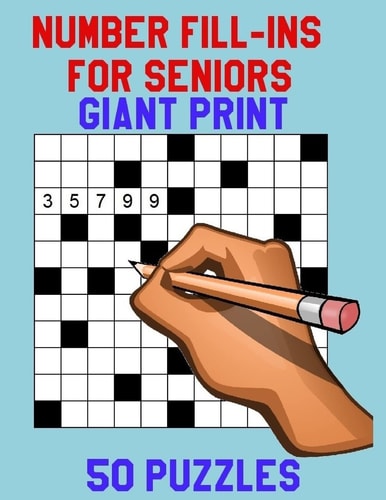 Number Fill-Ins for Seniors Giant Print 50 Puzzles