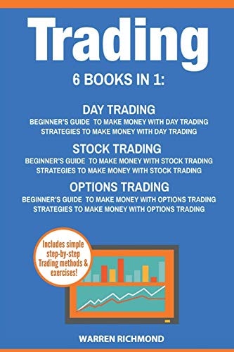 Trading 6 Books in 1: Beginner's Guide + Strategies to Make Money with Day Trading, Options Trading and Stock Trading