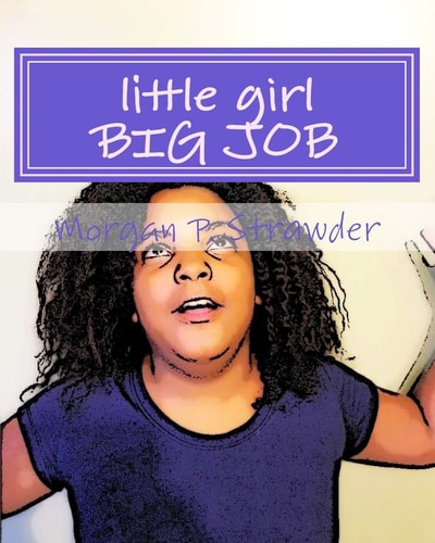 Little Girl BIG JOB
