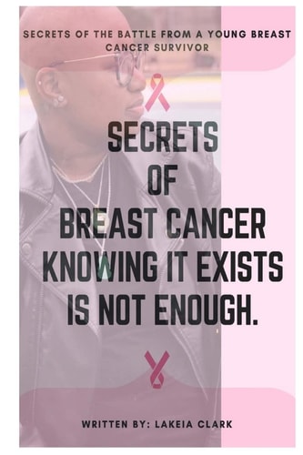 Secrets of The Battle Secrets of Breast Cancer Knowing It Exist Isn't Enough