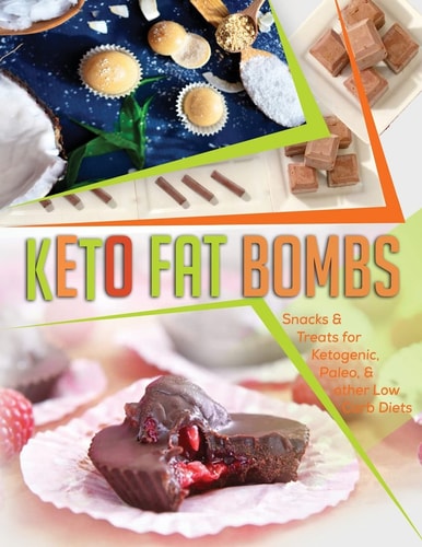 Keto Fat Bombs Snacks & Treats for Ketogenic, Paleo, & Other Low Carb Diets
