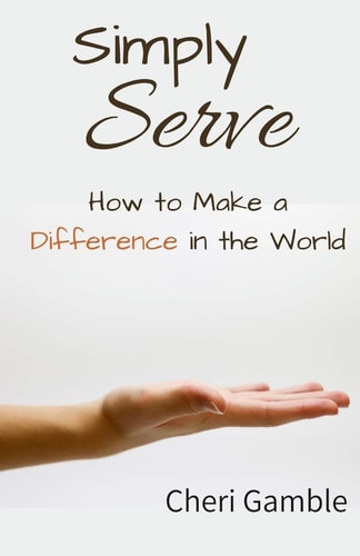 Simply Serve How to Make a Difference in the World