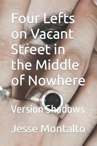 Four Lefts on Vacant Street in the Middle of Nowhere Version Shadows