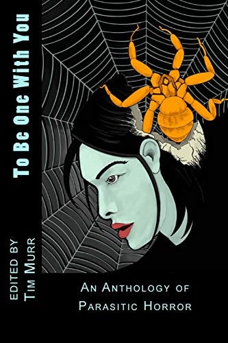 To Be One With You An Anthology of Parasitic Horror