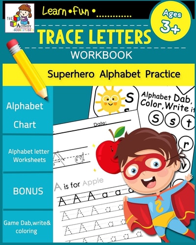 Trace Letters Workbook Ages 3-5 Preschool Scholar Practice Handwriting Workbook, Trace Letter of the Alphabet and Sight Alphabets: Preschool, Kindergarten and Kids Ages 3-5 Reading and Writing