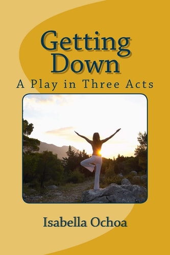 Getting Down A Play in Three Acts