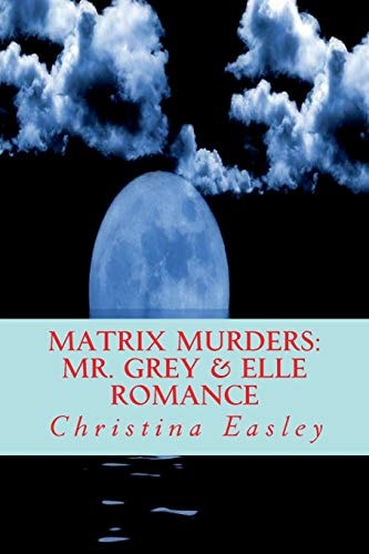 Matrix Murders Mr. Grey & Elle Romance