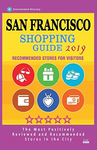 San Francisco Shopping Guide 2019 Best Rated Stores in San Francisco, California - Stores Recommended for Visitors, (Shopping Guide 2019)